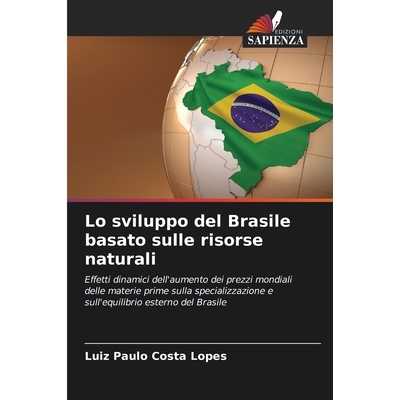 预订 Lo sviluppo del Brasile basato sulle risorse naturali: Effetti dinamici dell’aumento dei prezzi mondiali delle mat