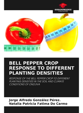 预订 Bell Pepper Crop Response to Different Planting Densities: 9786208567705
