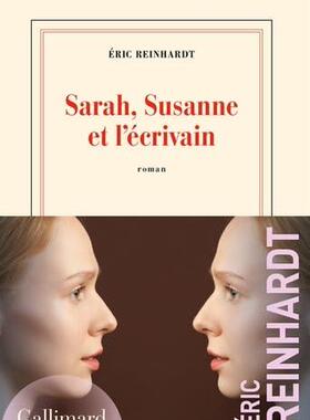 预订 Sarah, Susanne et l’écrivain 2023龚古尔文学奖提名作品 Éric Reinhardt 莎拉、苏珊娜和作家 埃里克·莱因哈特