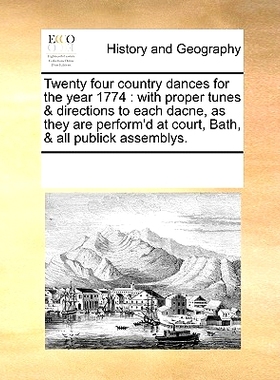 预订 Twenty Four Country Dances for the Year 1774: With Proper Tunes & Directions to Each Dacne, as They Are Perform’d