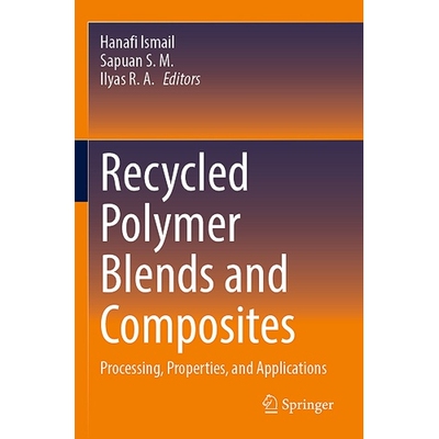 预订 Recycled Polymer Blends and Composites Processing, Properties, and Applications 再生聚合物混合物与复合材料：处理、