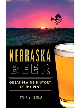 预订 Nebraska Beer: Great Plains History by the Pint: 9781540202284