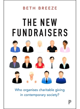 预订 The New Fundraisers: Who Organises Charitable Giving in Contemporary Society?: 9781447325024