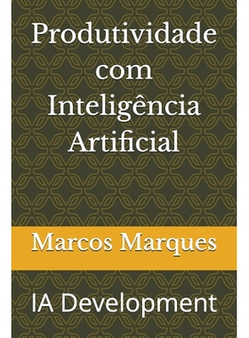 预订 Produtividade com Inteligência Artificial: IA Development: 9798328497206