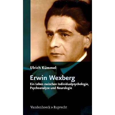 预订 Erwin Wexberg: Ein Leben zwischen Individualpsychologie, Psychoanalyse und Neurologie 欧文·韦克斯伯格：个人心理学