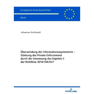 预订 Überwindung der Informationsasymmetrie – Stärkung des Private Enforcement durch die Umsetzung des Kapitels II de