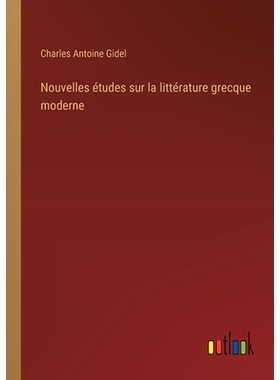 预订 Nouvelles études sur la littérature grecque moderne: 9783385018082