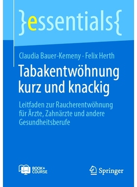 预订 Tabakentwöhnung Kurz Und Knackig: Leitfaden Zur Raucherentwöhnung Für Ärzte, Zahnärzte Und Andere Gesundheitsb