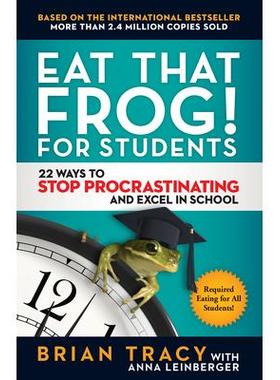 预订 Eat That Frog! for Students: 22 Ways to S* Procrastinating and Excel in School吃那只青蛙！给学生的：22种停止拖延