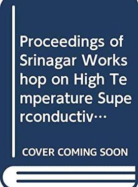 【预订】HIGH TEMPERATURE SUPERCONDUCTIVITY - PROCEEDINGS OF SRINAGAR WORKSHOP
