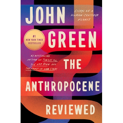 预订 The Anthropocene Reviewed: Essays on a Human-Centered Planet: 9780525555247