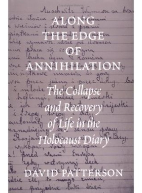 预订 Along the Edge of Annihilation: The Collapse and Recovery of Life in the Holocaust Diary: 9780295977829