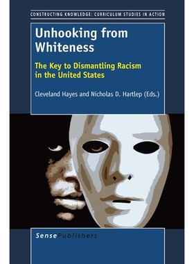 预订 Unhooking from Whiteness: Resisting the Esprit de Corps 从白色解脱出来：抵制团队精神: 9789463005258