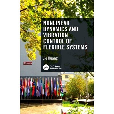 预订 Nonlinear Dynamics and Vibration Control of Flexible Systems 柔性系统的非线性动力学和振动控制: 9781032161372