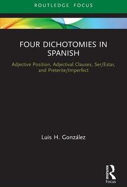 [预订]Four Dichotomies in Spanish: Adjective Position, Adjectival Clauses, Ser/Estar, and Preterite/Imperf 9780367517298