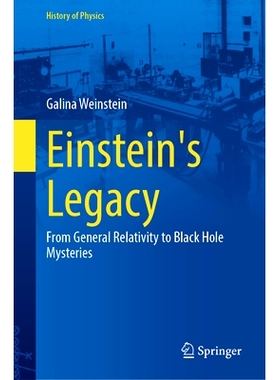 预订 Einstein’s Legacy: From General Relativity to Black Hole Mysteries 爱因斯坦的遗产：从广义相对论到黑洞之谜: 9783031