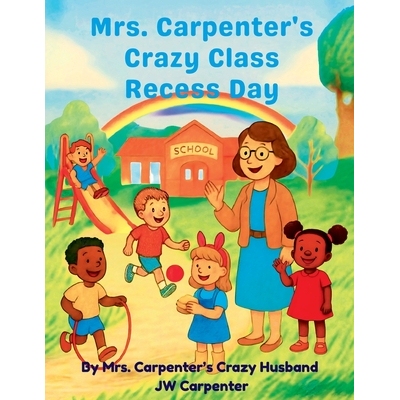 预订 Mrs Carpenters Crazy Class Story - Recess Day 9798869316776