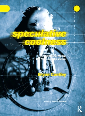 预订 Speculative Coolness: Architecture, Media, the Real, and the Virtual 投机的冷静：建筑、媒体、真实与虚拟: 9781032318