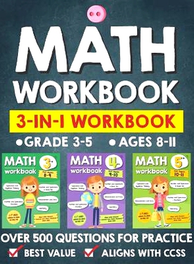 预订 Math Workbook Practice Grade 3-5 (Ages 8-11): 3-in-1 Math Workbook With Over 500+ Questions For Learning and Practi