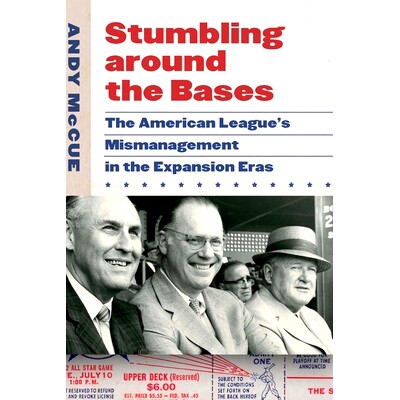 预订 Stumbling around the Bases: The American League’s Mismanagement in the Expansion Eras 在基地附近跌跌撞撞：美国联盟