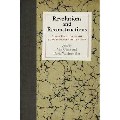预订 Revolutions and Reconstructions: Black Politics in the Long Nineteenth Century *与重建：十九世纪初的黑人政治: 97808