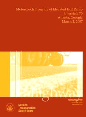 预订 Highway Accident Report Motorcoach Override of Elevated Exit Ramp Interstate 75 Atlanta, Georgia March 2, 2007: 978