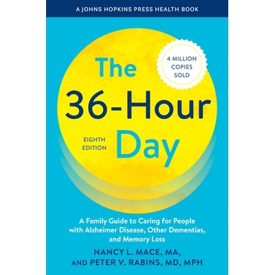 预订 The 36-Hour Day: A Family Guide to Caring for People with Alzheimer Disease, Other Dementias, and Memory Loss: 9781