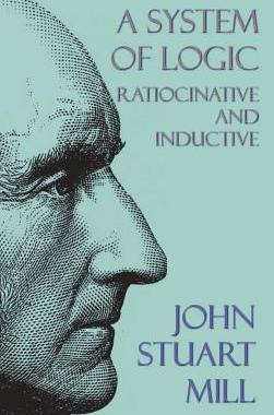 [预订]A System of Logic: Ratiocinative and Inductive 9781849023122