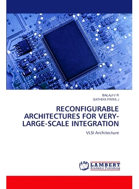 预订 Reconfigurable Architectures for Very-Large-Scale Integration 用于大规模集成的可重构架构: 9786208118952