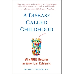 Childhood Became Called 疾病：为什么多动症成为美国 预订 一种称为童年 Why Disease American ADHD 流行病 Epidemic