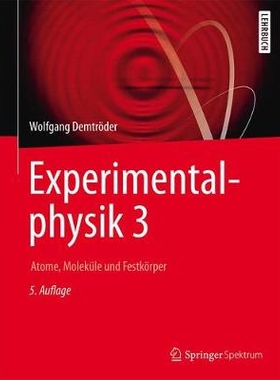预订 Experimentalphysik 3: Atome, Moleküle und Festkörper: 9783662490938