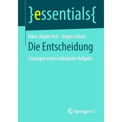 预订 Die Entscheidung: Lösungen einer unlösbaren Aufgabe: 9783658270605