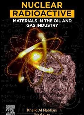 【预售】Technologically Enhanced Naturally Occurring Nuclear Radioactive Materials (TENORM) in the Oil and Gas Ind...