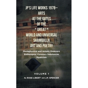 预订 JP’s Life Works 1978: Arts at the Gates of the *Great* World and Universal Shamballa Art and Poetry: Medaphysical