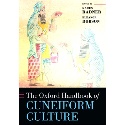 现货 The Oxford Handbook of Cuneiform Culture 牛津楔形文字文化手册: 9780198856030