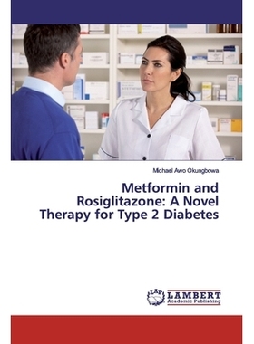 预订 Metformin and Rosiglitazone: A Novel Therapy for Type 2 Diabetes: 9786202094177