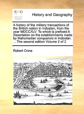 预订 A history of the military transactions of the British nation in Indostan, from the year MDCCXLV. To which is prefix