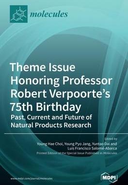 [预订]Theme Issue Honoring Professor Robert Verpoorte’s 75th Birthday: Past, Current and Future of Natur 9783036527420
