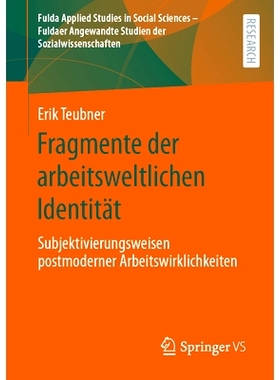 预订 Fragmente der arbeitsweltlichen Identität: Subjektivierungsweisen postmoderner Arbeitswirklichkeiten: 978365846813