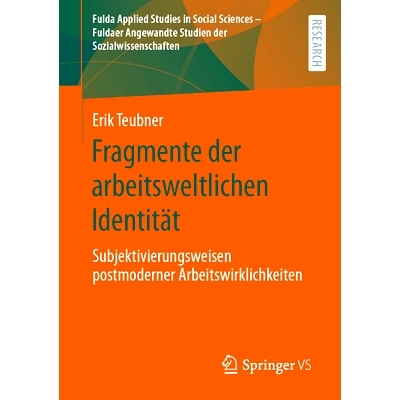 预订 Fragmente der arbeitsweltlichen Identität: Subjektivierungsweisen postmoderner Arbeitswirklichkeiten: 978365846813