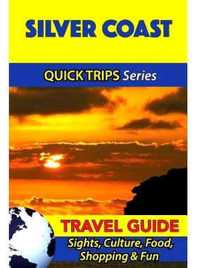 预订 Silver Coast Travel Guide (Quick Trips Series): Sights, Culture, Food, Shopping & Fun: 9781532906046