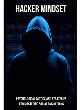 预订 Hacker Mindset: Psychological Tactics and Strategies for Mastering Social Engineering: 9798326226372