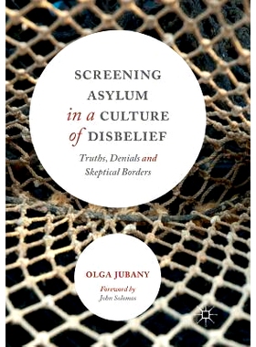 预订 Screening Asylum in a Culture of Disbelief: Truths, Denials and Skeptical Borders: 9783319821726
