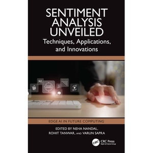 预订 Sentiment Analysis Unveiled Techniques, Applications, and Innovations 揭秘情感分析：技术、应用与创新 9781032824956