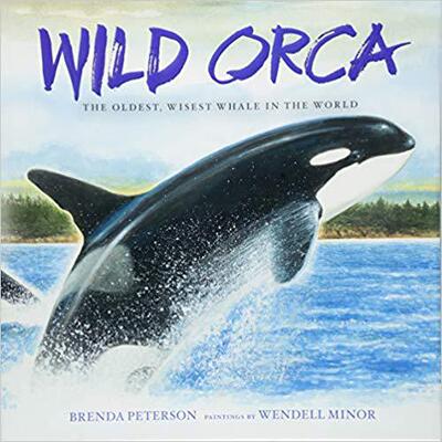 【预售】Wild Orca: The Oldest, Wisest Whale in the World