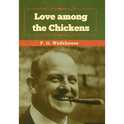 预订 Love among the Chickens: 9781618956552
