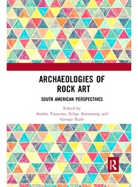 预订 Archaeologies of Rock Art: South American Perspectives 岩石艺术考古学：南美视角: 9780367592288