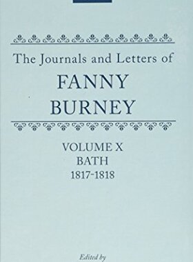 【预订】The Journals and Letters of Fanny Burney (Madame d’Arblay): Volumes IX and X: Bath 1815-1817 and 1817-1818