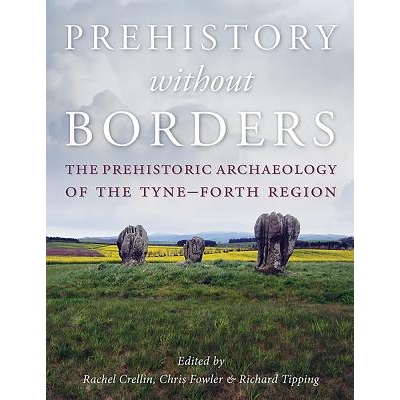 Prehistoric Archaeology of the Tyne-Fort