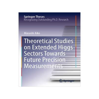 预订 Theoretical Studies on Extended Higgs Sectors Towards Future Precision Measurements